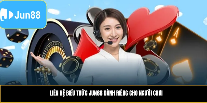 Hướng Dẫn Các Cách Liên Hệ Jun88 Nhanh Chóng Và Đơn Giản Liên hệ biểu thức Jun88 dành riêng cho người chơi
